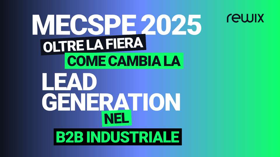 MECSPE 2025: oltre la fiera. Come cambia la lead generation nel B2B industriale
